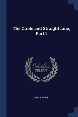The Circle and Straight Line, Part 1