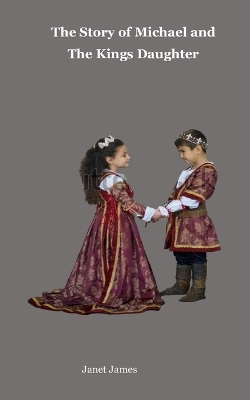 The Story of Michael And The Kings Daughter