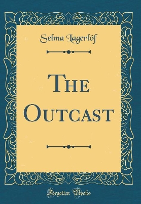 The Outcast (Classic Reprint)
