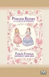 Princess Betony and The Rule of Wishing: Book 3