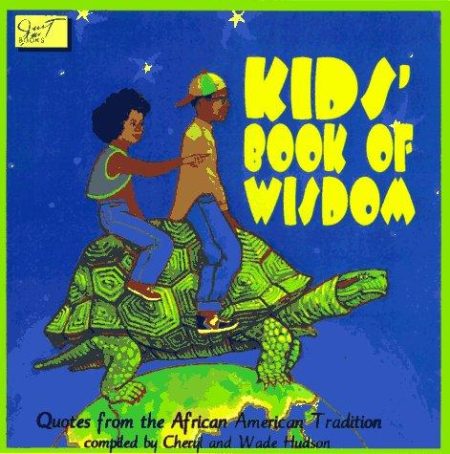 Kid's Book of Wisdom: Quotes from the African American Tradition
