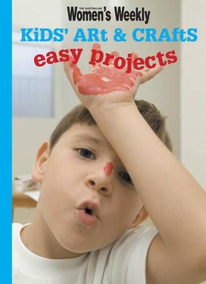 Kids' Art & Crafts: Easy Projects