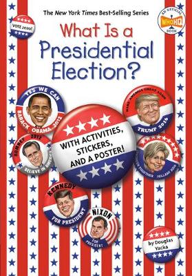 What Is a Presidential Election?: with Activities, Stickers, and a Poster!