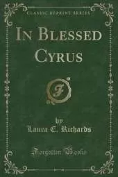In Blessed Cyrus (Classic Reprint)