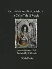 Cerridwen and the Cauldron: a Celtic Tale of Magic
