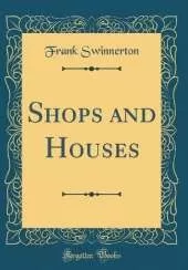 Shops and Houses (Classic Reprint)