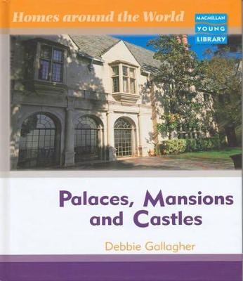Homes Around World Palaces Mansions Castles Macmillan Library
