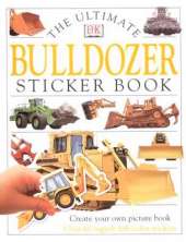 Ultimate Sticker Book: Bulldozer: Over 60 Reusable Full-Color Stickers
