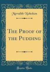 The Proof of the Pudding (Classic Reprint)