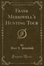 Frank Merriwell's Hunting Tour (Classic Reprint)