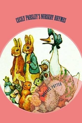 Cecily Parsley's Nursery Rhymes: Illustrated