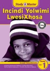 Study and Master Incindi Yolwimi Lwesixhosa Ibanga 1 Caps Incwadi Yokusebenzela (Workbook): Home Language
