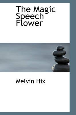 The Magic Speech Flower
