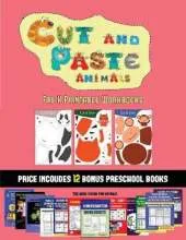 Pre K Printable Workbooks (Cut and Paste Animals): 20 Full-Color Kindergarten Cut and Paste Activity Sheets Designed to Develop Scissor Skills in Preschool Children. the Price of This Book Includes 12 Printable PDF Kindergarten Workbooks