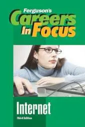 Careers In Focus: Internet, 3Rd Edition