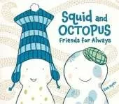 Squid and Octopus: Friends for Always