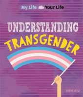 My Life, Your Life: Understanding Transgender
