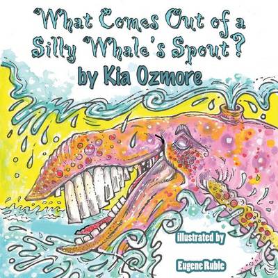 What Comes Out of a Silly Whale's Spout