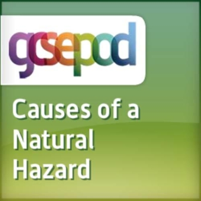 Hazards and Tectonics: Causes of a Natural Hazard