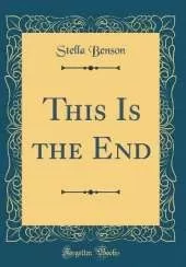 This Is the End (Classic Reprint)