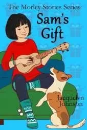 Sam's Gift: A Coming of Age Book for Girls 10 to 13