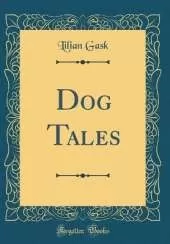 Dog Tales (Classic Reprint)