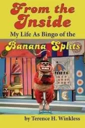 From the Inside: My Life As Bingo of the Banana Splits