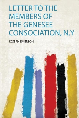 Letter to the Members of the Genesee Consociation, N.Y