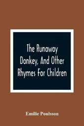 The Runaway Donkey, And Other Rhymes For Children
