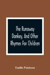 The Runaway Donkey, And Other Rhymes For Children