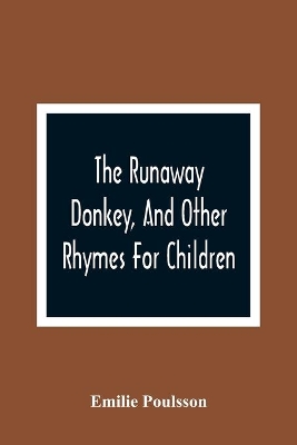 The Runaway Donkey, And Other Rhymes For Children