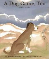 A Dog Came, Too: A True Story