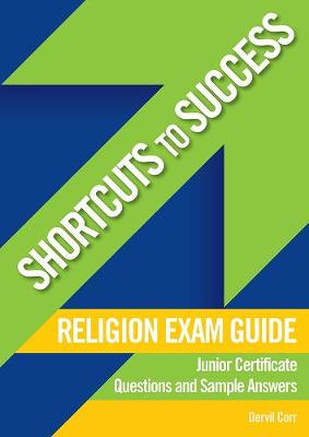 Shortcuts to Success: Religion Exam Guide: Junior Certificate Questions and Sample Answers