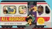 All Aboard! (An Abrams Extend-a-book): Let's Ride A Train