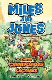 Miles and Jones: The Curse of the Carnivorous Cactuses: Book 3