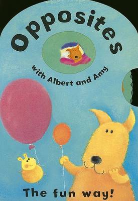 Opposites with Albert and Amy: The Fun Way!