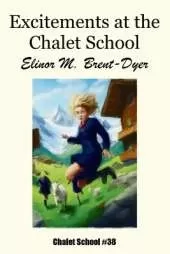 Excitements at the Chalet School