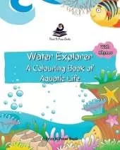 Water Explorer A Colouring book of Aquatic Life