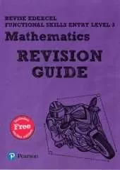 Pearson REVISE Edexcel Functional Skills Maths Entry Level 3 Revision Guide: for home learning