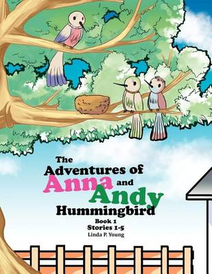 The Adventures of Anna and Andy Hummingbird