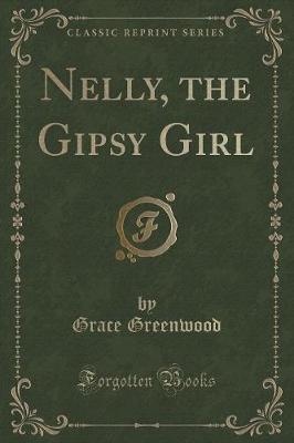 Nelly, the Gipsy Girl (Classic Reprint)