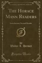 The Horace Mann Readers: Introductory Second Reader (Classic Reprint)