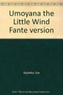 Umoyana the Little Wind Fante version