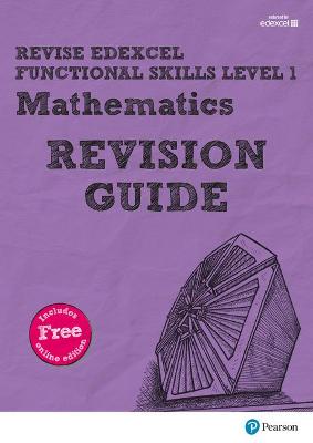 Pearson REVISE Edexcel Functional Skills Maths Level 1 Revision Guide: for home learning