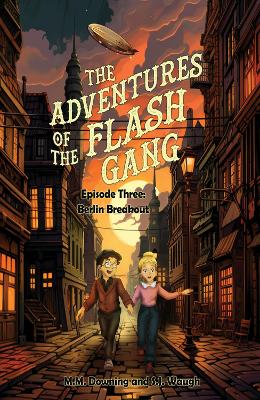 The Adventures of the Flash Gang: Episode Three: Berlin Breakout