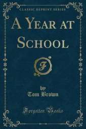A Year at School (Classic Reprint)