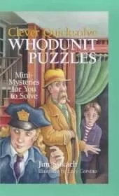 Clever Quicksolve Whodunit Puzzles: Mini-mysteries for You to Solve
