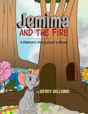 Jemima and the Fire: A Children's Story about a Mouse