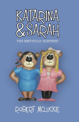 Katarina & Sarah: The Birthday Surprise