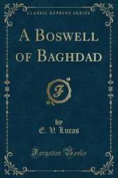 A Boswell of Baghdad (Classic Reprint)